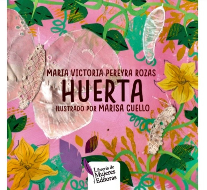 En "Huerta" Victoria Pereyra Rozas habla de agricultura urbana y de identidades trans. Foto: Librería de Mujeres Editoras