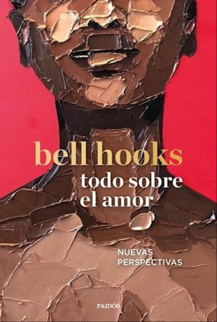 Todo sobre el amor
bell hooks
Editorial Paidós
