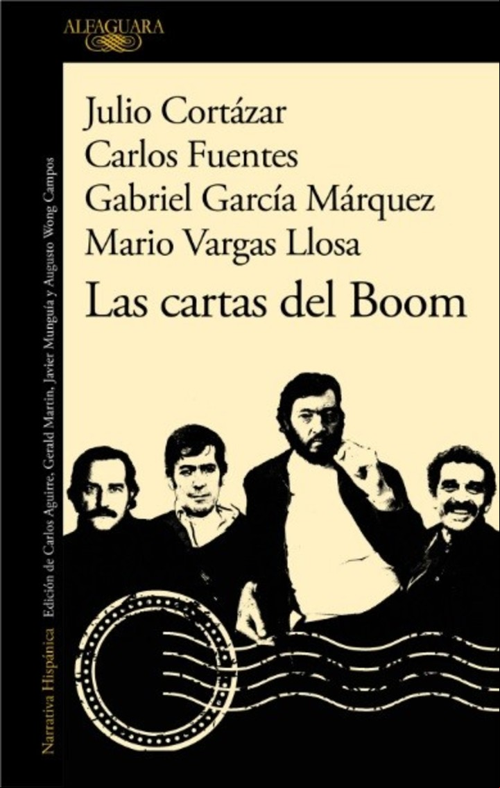 "Las cartas del Boom", intercambio epistolar entre Julio Cortázar, Carlos Fuentes, Gabriel García Márquez y Mario Vargas Llosa (Alfaguara, disponible en ebook a 11 euros).